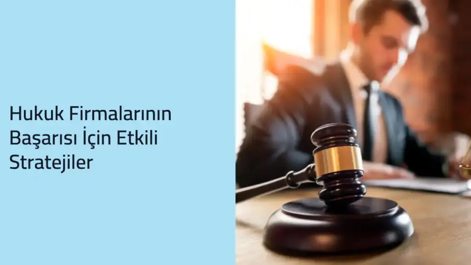 Hukuk firması başarı stratejileri